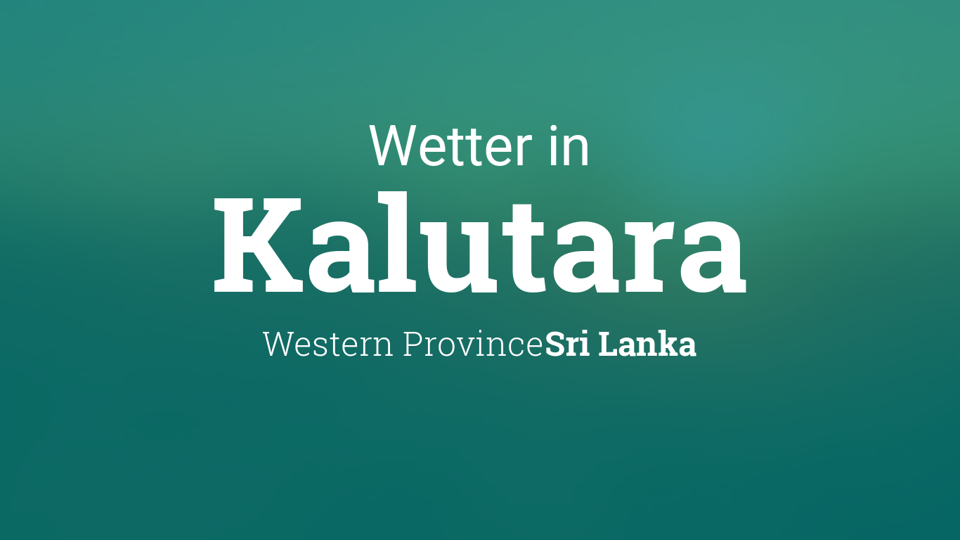Wetter Kalutara, Sri Lanka heute und morgen