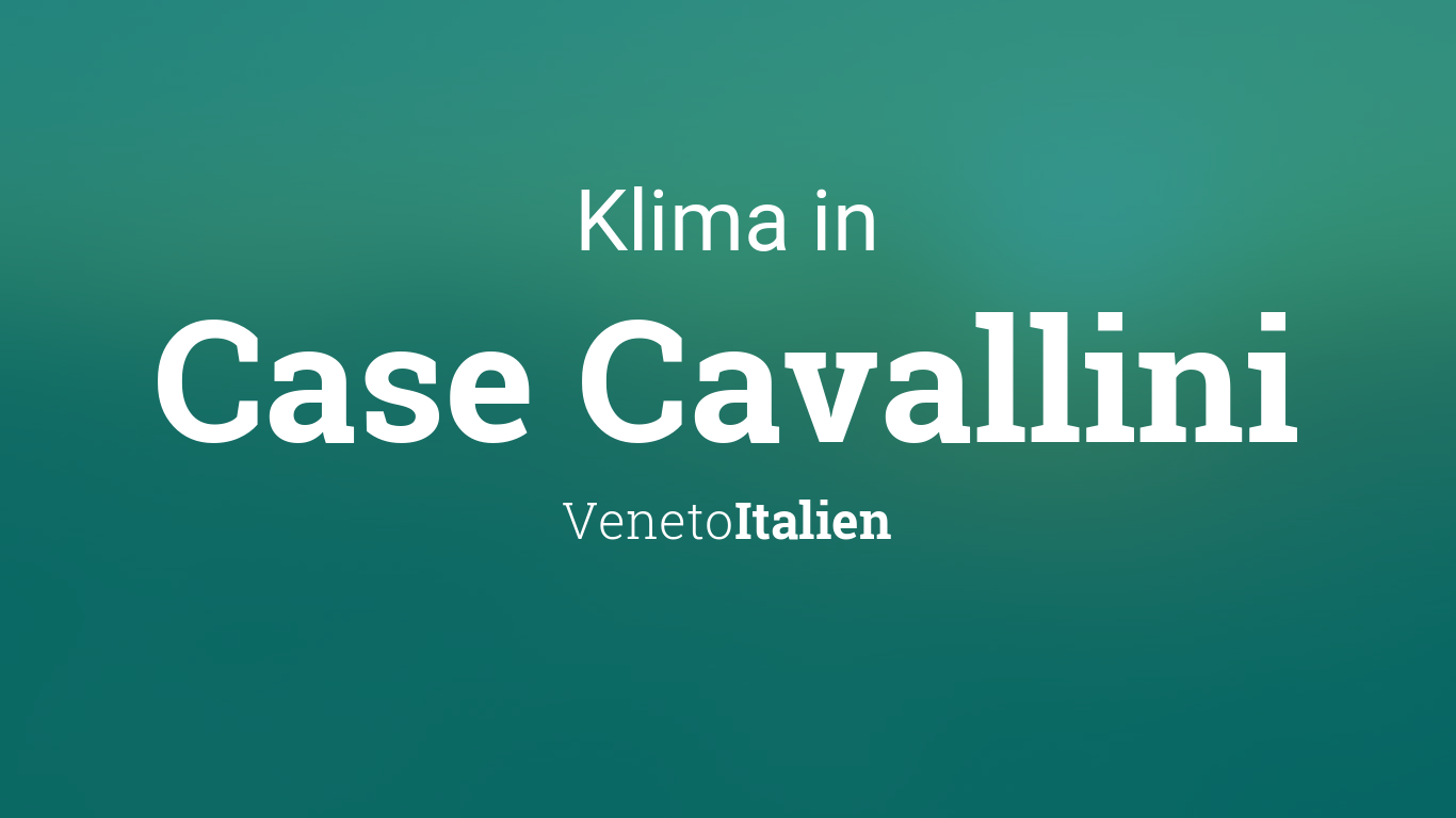 Klima Case Cavallini: Klimatabelle – Klimadiagramm